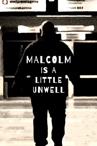 Malcolm is a Little Unwell海报