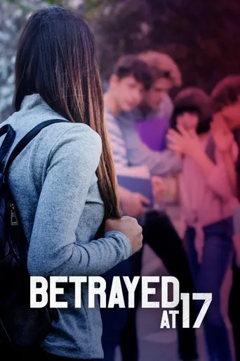 Betrayed at 17海报