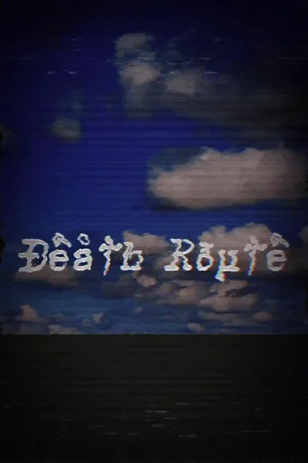 Death Route: The Film海报