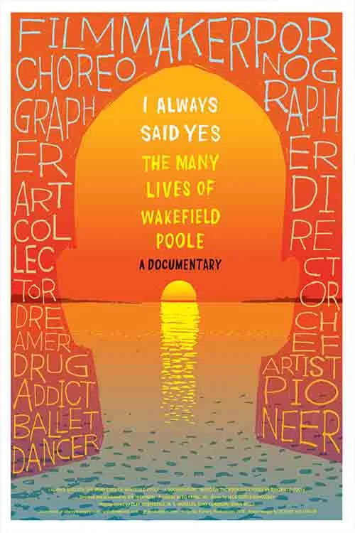 I Always Said Yes: The Many Lives of Wakefield Poole海报