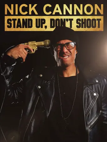 Nick Cannon: Stand Up Don't Shoot!海报