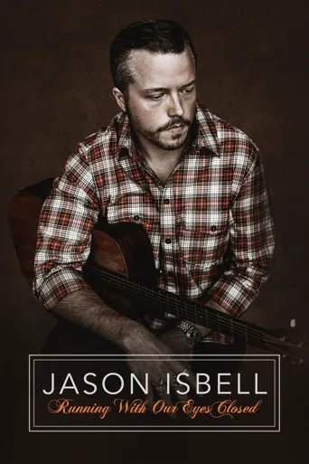 Jason Isbell: Running with Our Eyes Closed海报