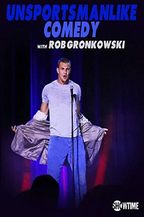 Unsportsmanlike Comedy with Rob Gronkowski海报