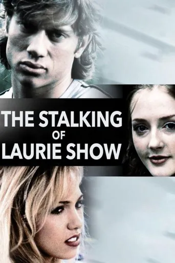 The Stalking of Laurie Show海报