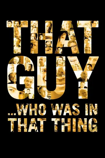 That Guy… Who Was in That Thing海报