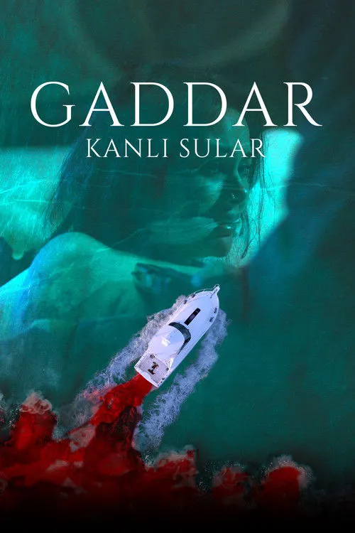 Gaddar: Kanlı Sular海报