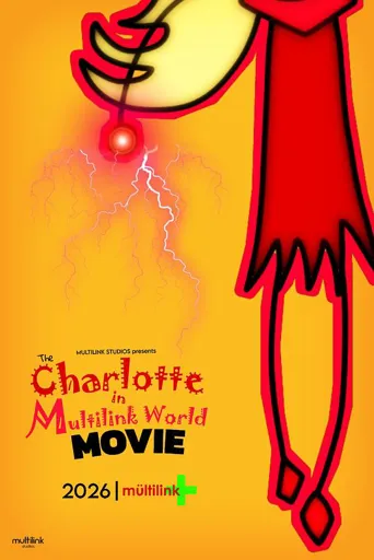 The Charlotte in Multilink World Movie海报