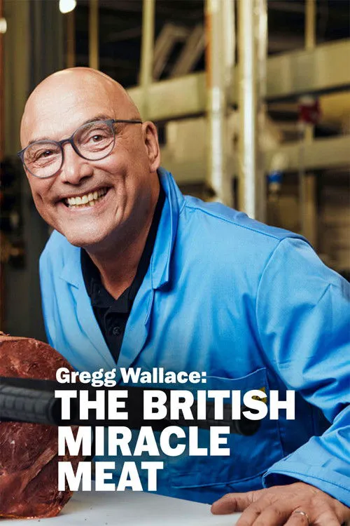 Gregg Wallace: The British Miracle Meat海报