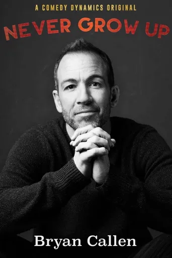 Bryan Callen: Never Grow Up海报
