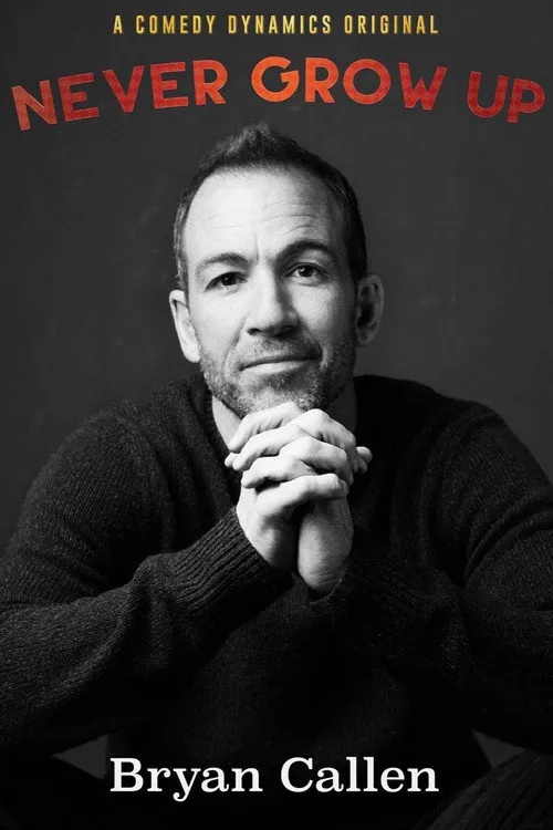 Bryan Callen: Never Grow Up海报