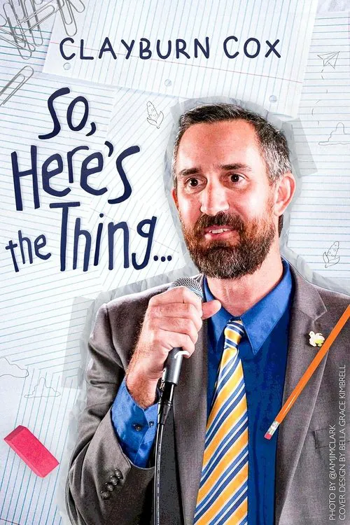 Clayburn Cox: So Here's the Thing海报