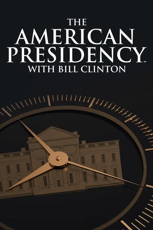 The American Presidency with Bill Clinton 第 1 季海报