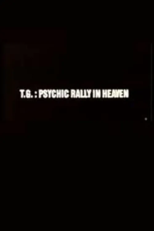 T.G.: Psychic Rally in Heaven海报