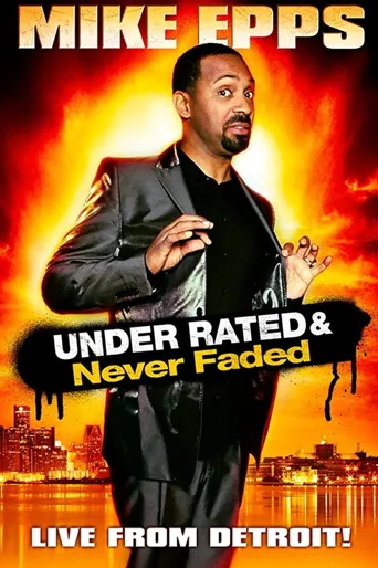 Mike Epps: Under Rated... Never Faded & X-Rated海报