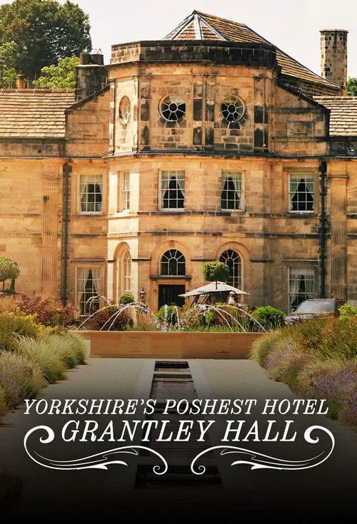Yorkshire's Poshest Hotel: Grantley Hall 第 1 季海报