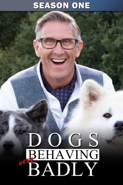 Dogs Behaving (Very) Badly 第 1 季海报