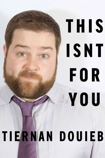Tiernan Douieb: This Isn't for You海报