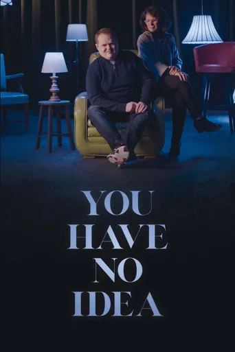 You Have No Idea海报