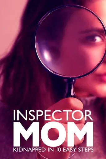 Inspector Mom: Kidnapped in Ten Easy Steps海报