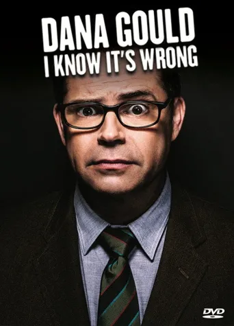 Dana Gould: I Know It's Wrong海报