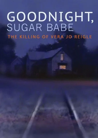 Goodnight, Sugar Babe: The Killing of Vera Jo Reigle海报