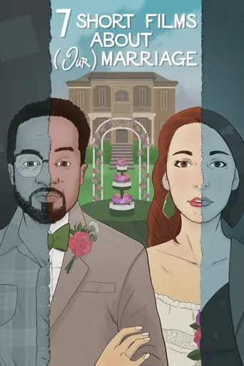 Seven Short Films About (Our) Marriage海报