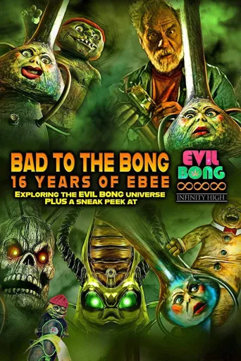 Bad to the Bong: 16 Years of Ebee海报