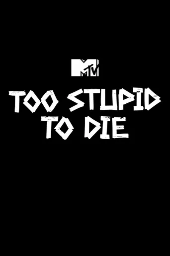 Too Stupid to Die 第 1 季海报