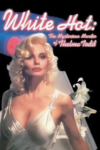 White Hot: The Mysterious Murder of Thelma Todd海报