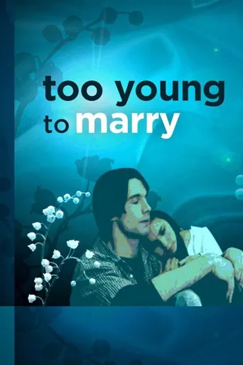 Too Young to Marry (TV)海报