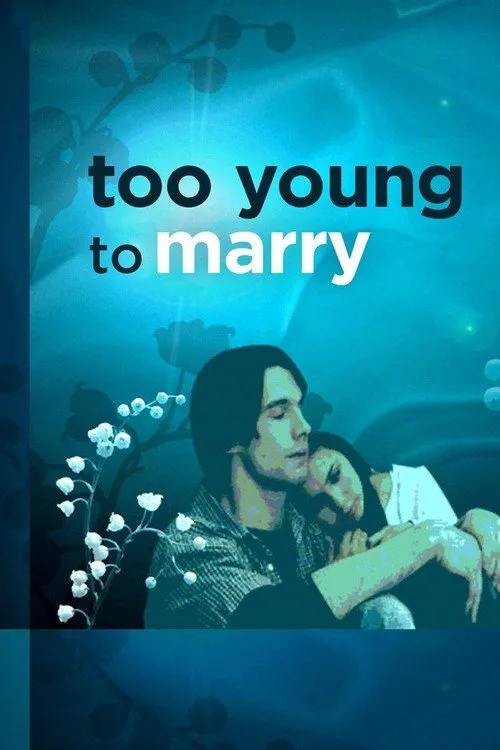 Too Young to Marry (TV)海报