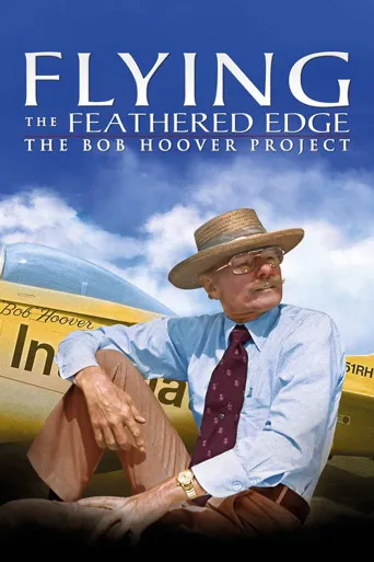 Flying the Feathered Edge: The Bob Hoover Project海报