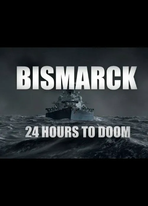 Bismarck: 24 Hours to Doom海报