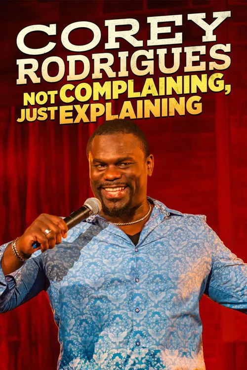 Corey Rodrigues: Not Complaining, Just Explaining海报
