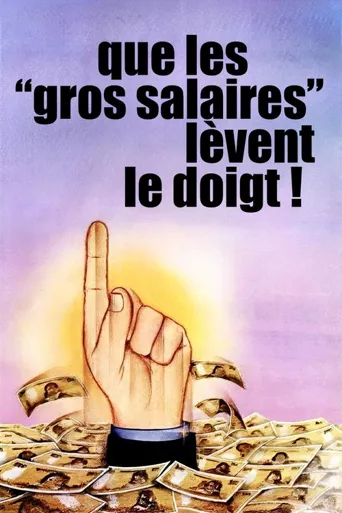 Que les gros salaires lèvent le doigt!海报