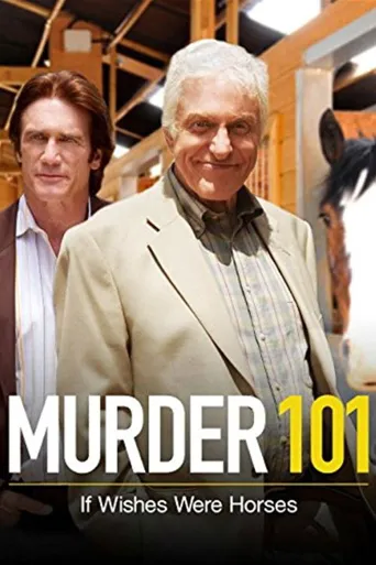 Murder 101: If Wishes Were Horses海报