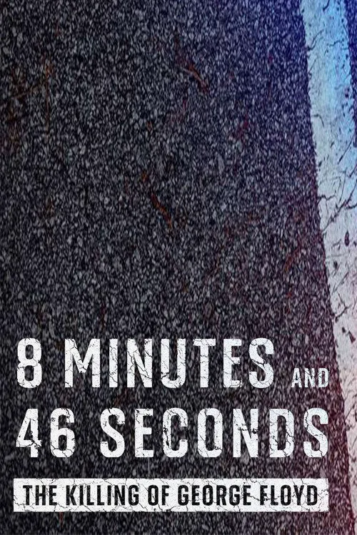 8 Minutes and 46 Seconds: The Killing of George Floyd海报