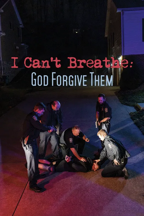 I Can't Breathe (God Forgive Them)海报