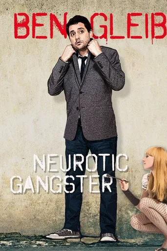 Ben Gleib: Neurotic Gangster海报