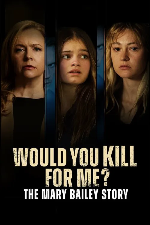 Would You Kill for Me? The Mary Bailey Story海报
