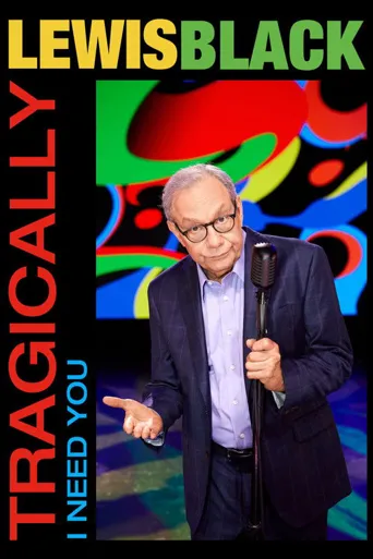 Lewis Black: Tragically, I Need You海报