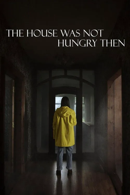 The House Was Not Hungry Then海报