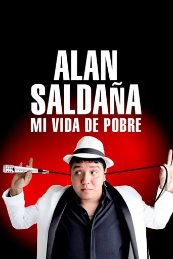 Alan Saldaña: Mi vida de pobre海报