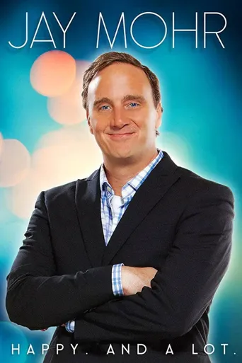Jay Mohr: Happy. And a Lot.海报