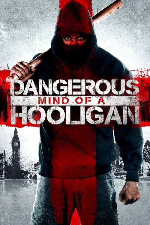 Dangerous Mind of a Hooligan海报