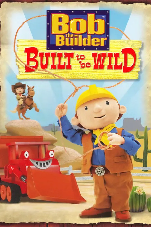 Bob the Builder: Built to be Wild海报