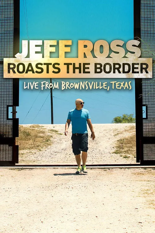 Jeff Ross Roasts the Border: Live from Brownsville, Texas海报