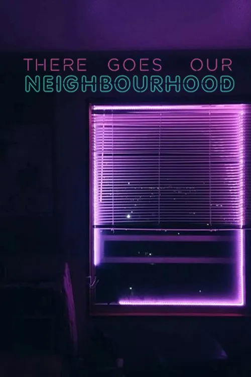 There Goes Our Neighbourhood海报