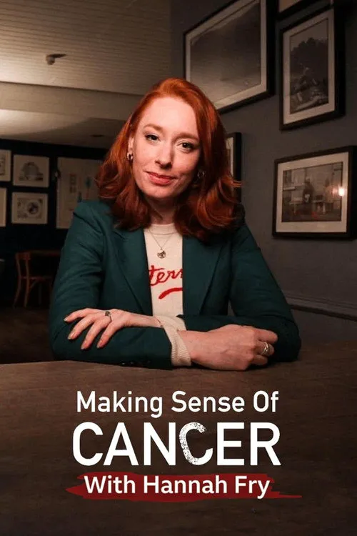 Making Sense of Cancer with Hannah Fry海报