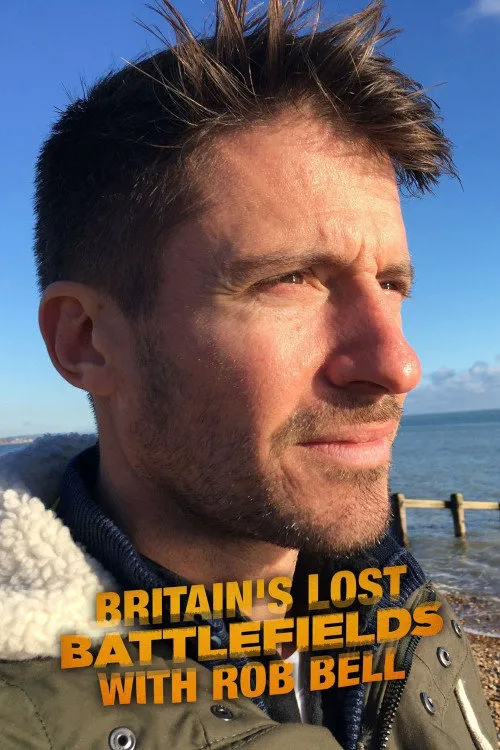 Britain's Lost Battlefields With Rob Bell 第 1 季海报